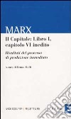 Il capitale. Libro1: Capitolo 6° inedito. Risultati del processo di produzione immediato libro