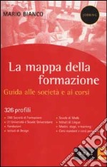 La mappa della formazione. Guida alle società e ai corsi libro