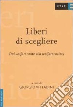 Liberi di scegliere. Dal welfare state al welfare mix