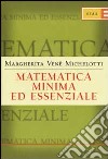 Matematica minima ed essenziale libro di Vené Michelotti Margherita