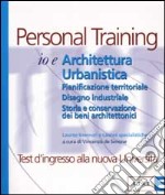 Io e architettura urbanistica. Pianificazione territoriale. Disegno industriale. Storia e conservazione dei beni architettonici libro