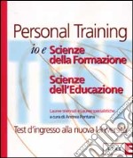 Io e Scienze della Formazione. Scienze dell'Educazione. Lauree triennali e Lauree specialistiche libro