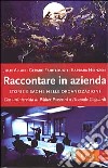 Raccontare in azienda. Storie e saghe nelle organizzazioni libro