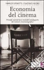 Economia del cinema. Principi economici e variabili strategiche del settore cinematografico