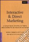 Interactive & direct marketing. La comunicazione interattiva con il cliente dalla pianificazione alla misurazione dei risultati libro