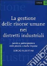 La gestione delle risorse umane nei distretti industriali libro