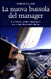 La nuova bussola del manager. Il valore del capitale intellettuale e la competitività dell'impresa libro