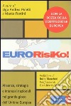 Eurorisiko. Alleanze, strategie e interessi nazionali nel grande gioco dell'Unione europea libro