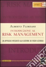 Introduzione al risk management. Un approccio integrato alla gestione dei rischi aziendali libro