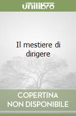 Il mestiere di dirigere libro