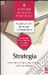 Strategia. Creare e implementare la miglior strategia per il vostro business libro