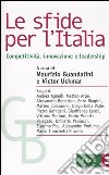 Le sfide per l'Italia. Competitività, innovazione e leadership libro