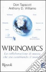 Wikinomics. La collaborazione di massa che sta cambiando il mondo libro