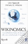 Wikinomics. La collaborazione di massa che sta cambiando il mondo libro