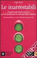 Le inarrestabili. Scoprire gli asset nascosti per incrementare la crescita delle imprese