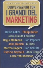 Conversazioni con i grandi del marketing libro