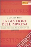 La gestione dell'impresa. Organizzazione, processi decisionali, marketing, acquisti e supply chain libro