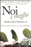 Noi è meglio. Guida wiki al business 2.0 libro