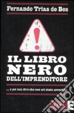 Il libro nero dell'imprenditore... e poi non dire che non eri stato avvertito libro