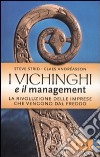 I vichinghi e il management. La rivoluzione delle imprese che vengono dal freddo libro