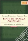 Finanza aziendale. Applicazioni pratiche, temi, esercitazioni svolte libro