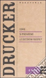 Come si prendono le decisioni giuste? libro