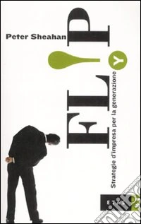 Flip. Strategie d'impresa per la generazione Y libro