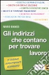 Gli indirizzi che contano per trovare lavoro libro