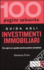 Guida agli investimenti immobiliari. Per capire se e quando conviene puntare sul mattone