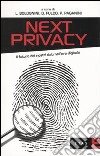 Next privacy. Il futuro dei nostri dati nell'era digitale libro