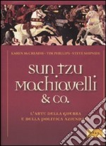 Sun Tzu, Machiavelli & Co. L'arte della guerra e della politica aziendale