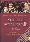 Sun Tzu, Machiavelli & Co. L'arte della guerra e della politica aziendale libro