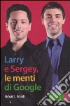 Larry & Sergey, le menti di Google libro