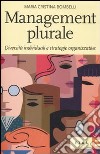Management plurale. Diversità individuali e strategie organizzative libro