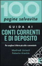 Guida ai conti correnti e di deposito. Per scegliere l'offerta più utile e conveniente