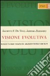 Visione evolutiva. Un viaggio tra uomini e organizzazioni, management strategico e complessità libro