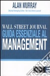 Wall Street Journal. Guida essenziale al management libro