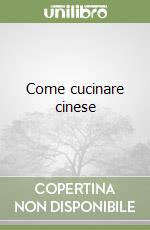 Come cucinare cinese libro