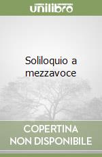 Soliloquio a mezzavoce libro