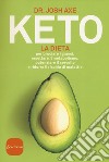 Keto. La dieta per bruciare i grassi, resettare il metabolismo, potenziare il cervello e ridurre il rischio di malattie libro