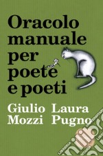 Oracolo manuale per poete e poeti libro