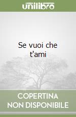 Se vuoi che t'ami libro