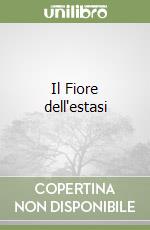 Il Fiore dell'estasi libro