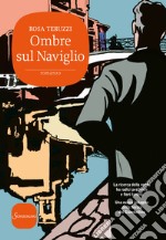 Ombre sul Naviglio. I delitti del casello. Vol. 6 libro