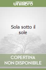 Sola sotto il sole libro