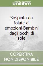 Sospinta da folate di emozioni-Bambini dagli occhi di sole libro