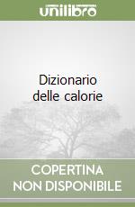 Dizionario delle calorie