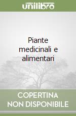 Piante medicinali e alimentari libro