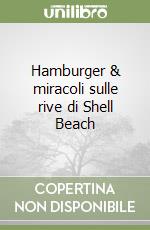 Hamburger & miracoli sulle rive di Shell Beach libro