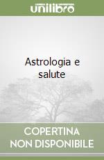 Astrologia e salute libro